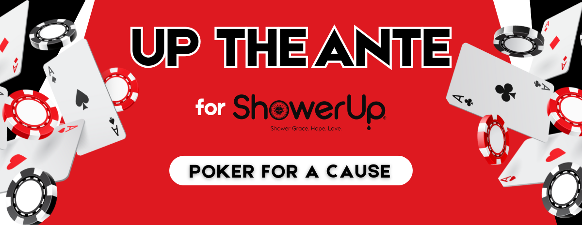 Ante Up for ShowerUp!